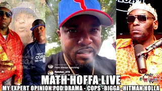 Math Hoffa Cops Pulled Up To the Pod | Flips On Bigga, URL Smack & Beasley Ends #HitmanHolla Drama