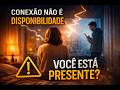 CONEXÃO NÃO É DISPONIBILIDADE #ValidaçãoSocial #PréSeleçãoMasculina #PsicologiaSocial #cogito