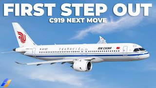China’s C919 Is Going International - The Real Test Starts Now