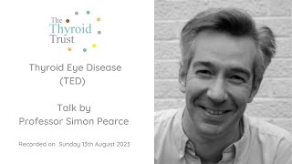 Thyroid Eye Disease (TED) talk by Professor Simon Pearce