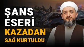 Şans Eseri Kazadan Sağ Kurtuldu Sözü Tesadüfen