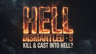 Hell Dismantled 5 - Kill & Cast into Hell? - Jan 30 2026