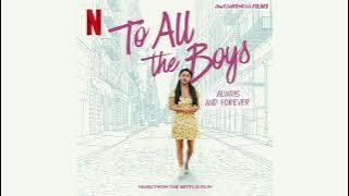 Beginning Middle End (Always and Forever Mix) – Leah Nobel (“To All The Boys: Always and Forever”)