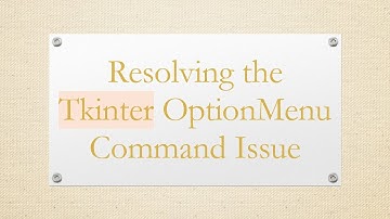Resolving the Tkinter OptionMenu Command Issue