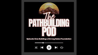 Episode One: Building a Strong Sales Foundation