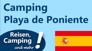 Camping Playa de Poniente (Motril, Granada | SPAIN) | Introduction / Campsite Report