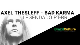 Axel Thesleff - Bad Karma - Legendado Português Brasil (Traduzido PT-BR)