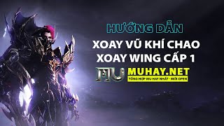 Hướng Dẫn Xoay vũ khí chaos, xoay Wing cấp 1 - Mu Hay