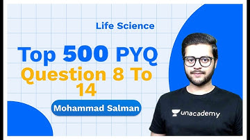 TOP 500 PYQ | Life Science | Question 8 to 14 | CSIR UGC NET | Salman | Unacademy Live