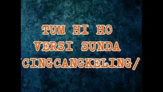 (LUCU) TUM HI HO VERSI SUNDA - CINGCANGKELING