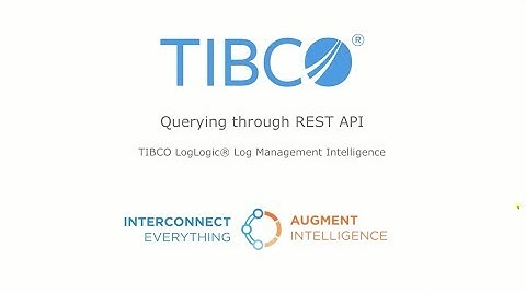 How to use the REST API with TIBCO LogLogic Log Management Intelligence