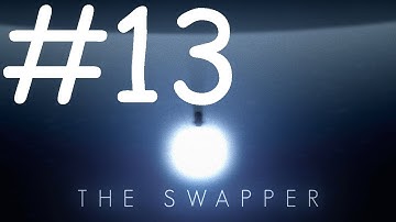 The Swapper Gameplay/Walkthrough Part 13!: THE LAST SOLAR PANEL PUZZLE!