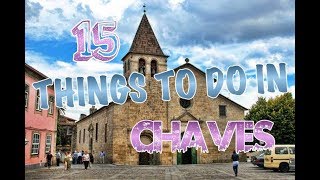 Top 15 Things To Do In Chaves, Portugal