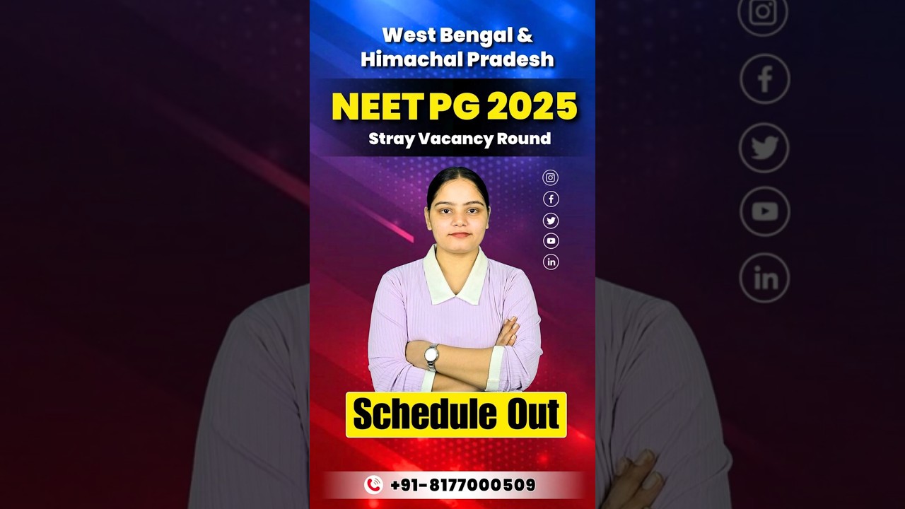 West Bengal (WBMCC) & Himachal Pradesh (AMRU) NEET PG 2025 Stray Vacancy Round Schedule Out 🔥
