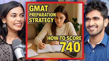 How To Score 740 On GMAT – Strategy That Actually Works! | Ft. Muskaan Sancheti | Kushal Lodha Clips
