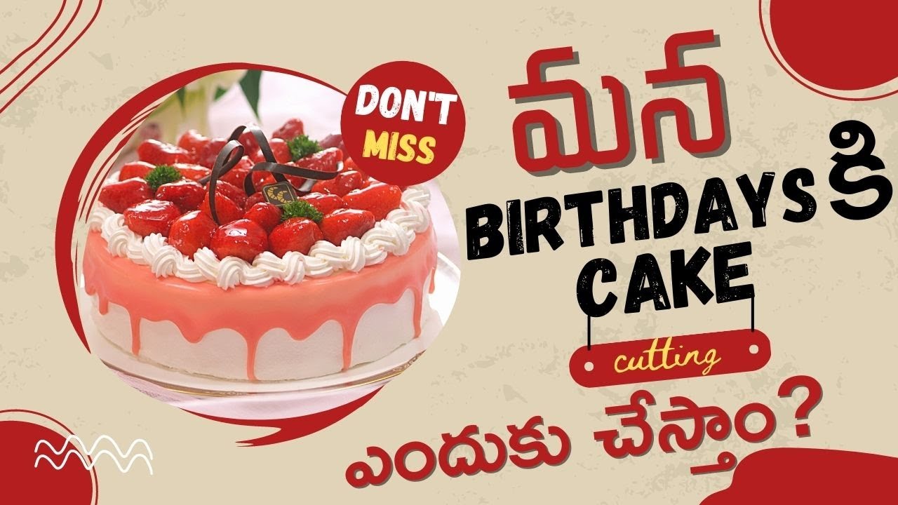 Why do we eat cake on our Birthdays Facts about Birthday cakes In