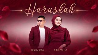 HARUSKAH _ Yusrie Solo _ OMV