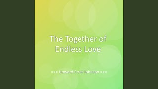 The Together of Endless Love