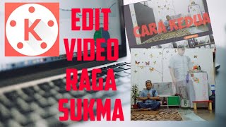 2 CARA EDIT VIDEO 'RAGA SUKMA' DENGAN APLIKASI KINEMASTER ANDROID