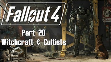 Fallout 4 - Part 20 - Witchcraft & Cultists
