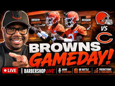 🔴 BROWNS vs BEARS GAMEDAY! Shedeur Sanders, QB Battle &amp; Predictions | BARBERSHOP LIVE