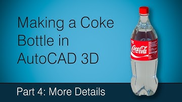 Making a Coke bottle in AutoCAD: Part 4 More Details