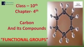 FUNCTIONAL GROUPS” Class – 10th Chapter- 4th Carbon And Its Compounds
