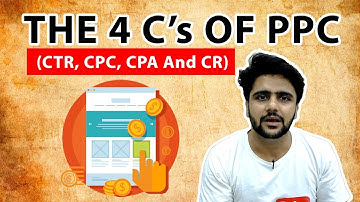 The Four C’s Of PPC (CTR, CPC, CPA And CR)