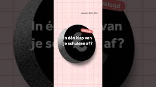 In één klap van je schulden af?