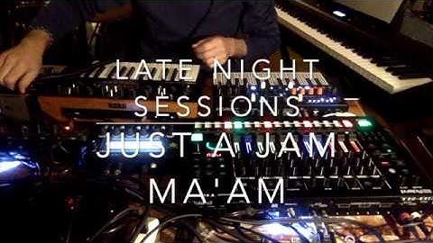Late night sessions - Just a jam ma