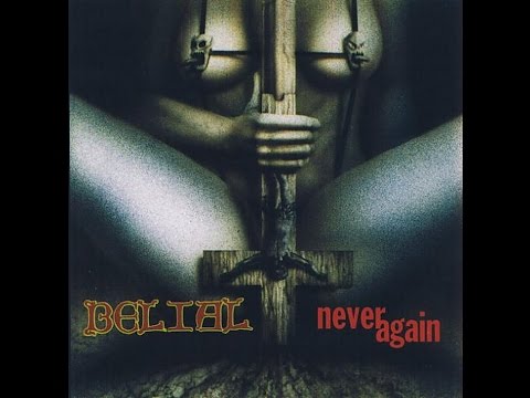 Belial — Belial - Never Again (Full Album) (HQ)
