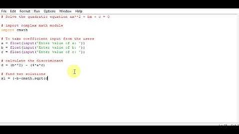 Solve the quadratic equation ax2 + bx + c = 0 in python
