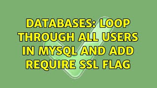 Celebrity Databases: Loop through all users in MySQL and add REQUIRE SSL flag Net Worth