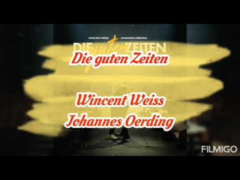 Die guten Zeiten - Wincent Weiss, Johannes Oerding (Lyrics)