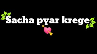 Sacha Pyar Krege New Atude Shayari Black Screen Status