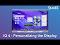 Personalizing your iQ 4 Display (2024)