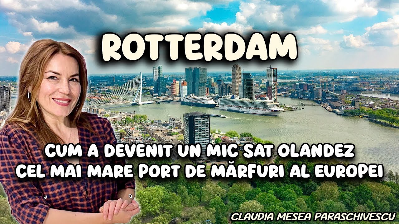Rotterdam * Cum a devenit un mic sat olandez cel mai mare port de marfuri al Europei
