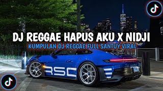 Download lagu DJ REGGAE HAPUS AKU X NIDJI ||DJ REGGAE CAMPURAN VIRAL 2026