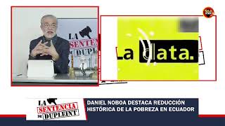 DANIEL NOBOA DESTACA REDUCCIÓN HISTÓRICA DE LA POBREZA EN ECUADOR