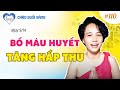 NGÀY 9 HỒI XUÂN CÙNG NGỌC ANH| BỔ MÁU HUYẾT TĂNG HẤP THU