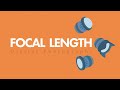 Understanding Focal Length and Lenses