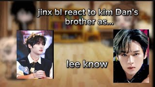 jinx bl react to kim Dan's brother as Lee knows. hope yall enjoy this video ♤gacha_lily♡