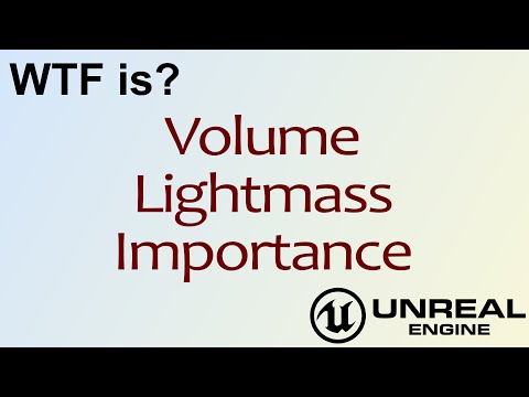 WTF Is? Volume - Lightmass Importance in Unreal Engine 4