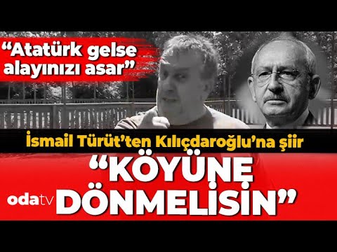 İsmail Türüt’ten Kılıçdaroğlu'na şiir: \