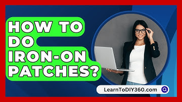 How To Do Iron-On Patches? - LearnToDIY360.com