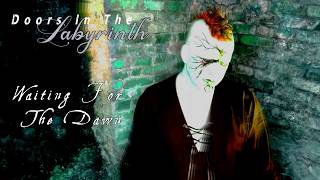 Doors In The Labyrinth - Waiting For The Dawn (official music video)