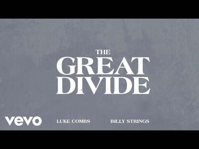 The Great Divide - Luke Combs & Billy Strings (co-written by Wyatt Durrette)