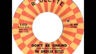 The American Beetles  Dont Be Unkind