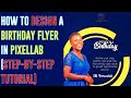 HOW TO DESIGN A BIRTHDAY FLYER IN PIXELLAB (STEP-BY-STEP TUTORIAL) 
