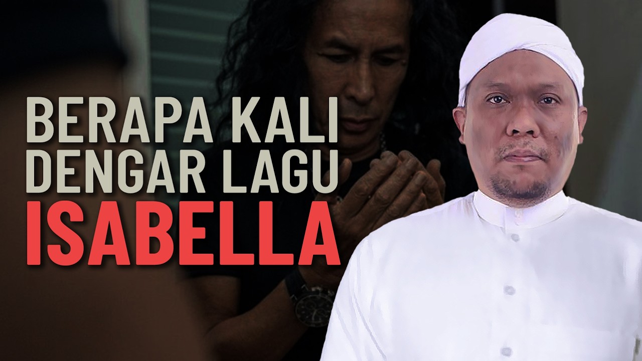 Berapa Kali Dengar Lagu Isabella - Ustaz Auni Mohamed